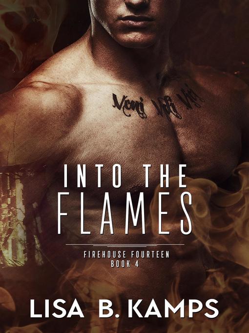 Title details for Into the Flames by Lisa B. Kamps - Available